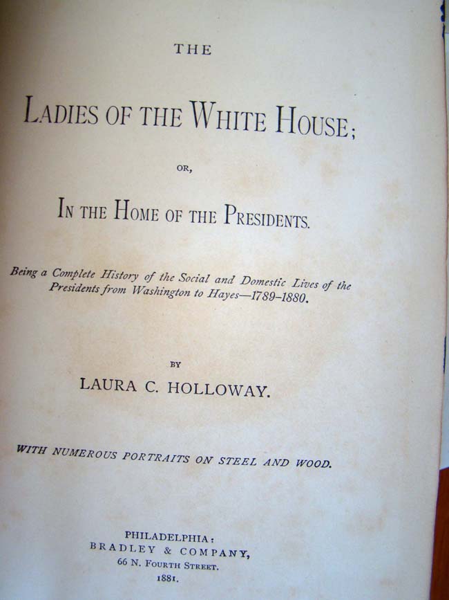 "The Ladies of the White House or, In the Home of the Presidents" by Laura C. Holloway, published in 1881 — image 2
